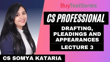 CS Professional Drafting, Pleadings and Appearances Video lecture 3 by CS Somya Kataria