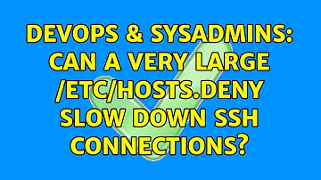 DevOps & SysAdmins: Can a very large /etc/hosts.deny slow down SSH connections?