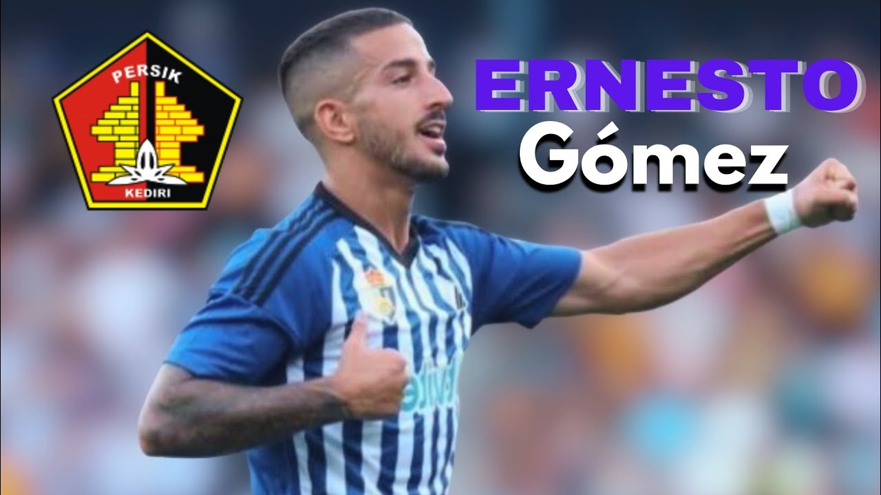 CALON WINGER ANYAR PERSIK KEDIRI • ERNESTO GÓMEZ🇪🇸