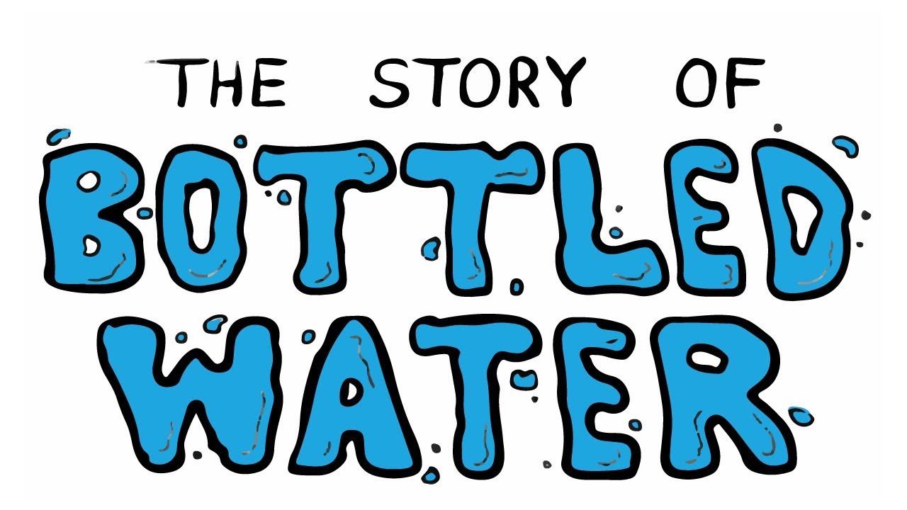 The Story Of Bottled Water - 