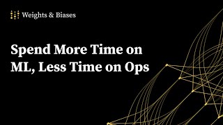 Spend More Time on ML, Less Time on Ops