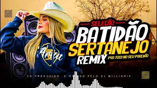 SELEÇÃO - BATIDÃO SERTANEJO REMIX - @WilliamixOficial - PRA PAREDÃO 2024