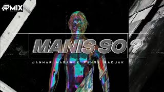 Vignette de la vidéo "MANIS SO ? - ORIGINAL ( REMIX ) - JANHAR HASAN X FAHMY RADJAK REMIX _NEW !!!"