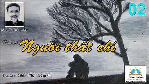 NGƯỜI THẤT CHÍ. Tập 02. Tác giả: Hồ Biểu Chánh. Người đọc: Thái Hoàng Phi