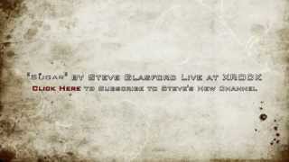 Sugar by Steve Glasford Live on XRock