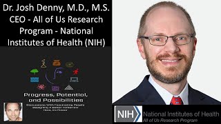 Dr. Josh Denny, M.D., M.S.  CEO, All of Us Research Program, National Institutes of Health (NIH)