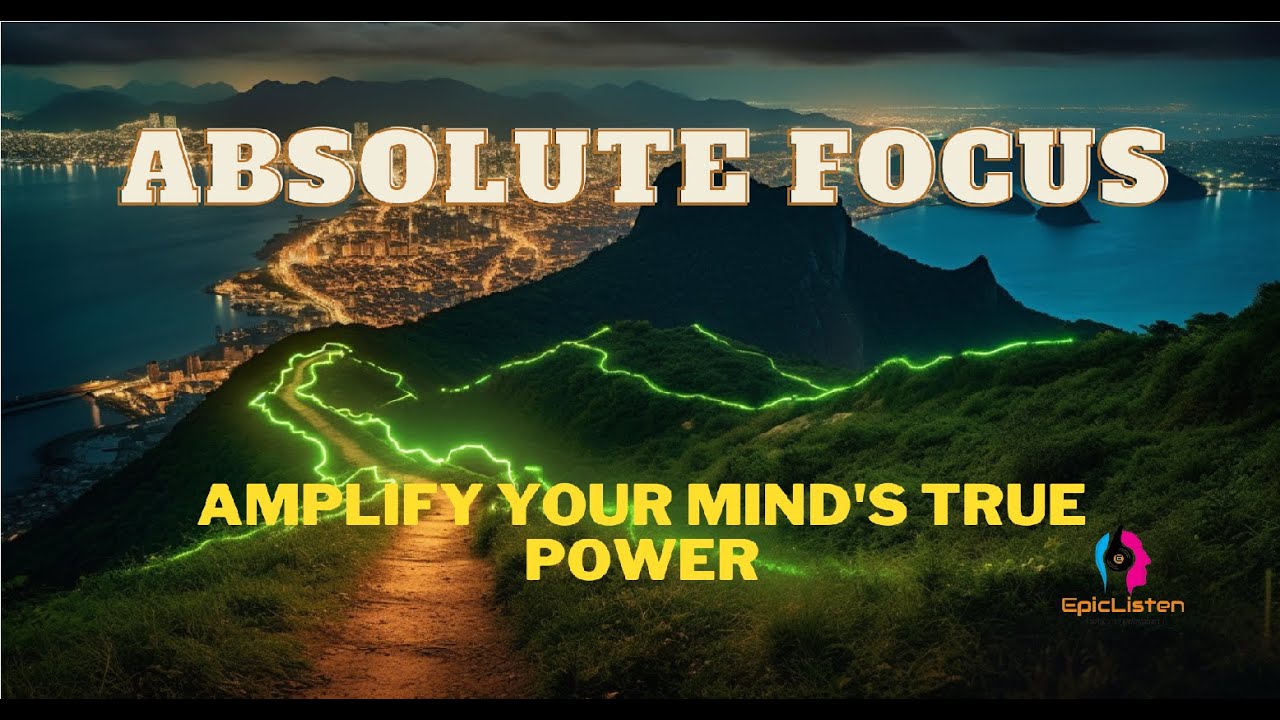 Absolute focus Amplify Your Mind's True Power YouTube