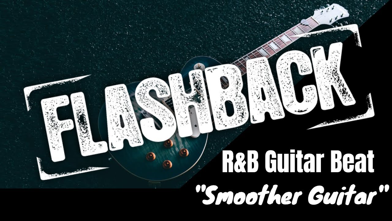(Flash Back Beat) Smoother Guitar - R&B/Soul Guitar Instrumental 2019