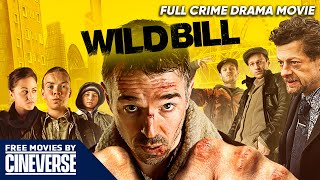 Wild Bill | Full Family Drama Movie | Free HD Crime Film | Will Poulter, Andy Serkis | Cineverse by Free Movies By Cineverse 3,635 views 2 months ago 1 hour, 36 minutes