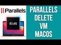 How To Delete Parallels Virtual Machine From Mac