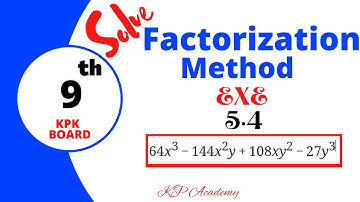 Factorization  Chapter 5 -Exercise 5.4 Class 9 Math  | Khursheed Anwar