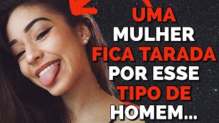 ELAS NEGAM MAS... NÃO RESISTEM A UM HOMEM ASSIM (PSICOLOGIA FEMININA) HOMEM DE VALOR