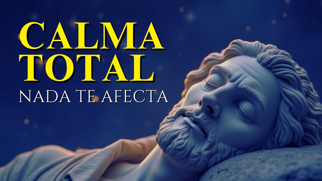 Estoicismo Nocturno | Calma Total: Nada te Afecta y Duermes - YouTube