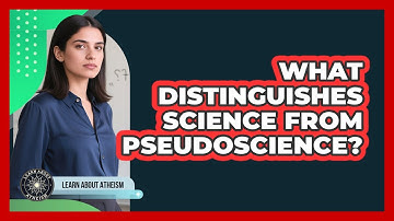 What Distinguishes Science From Pseudoscience?