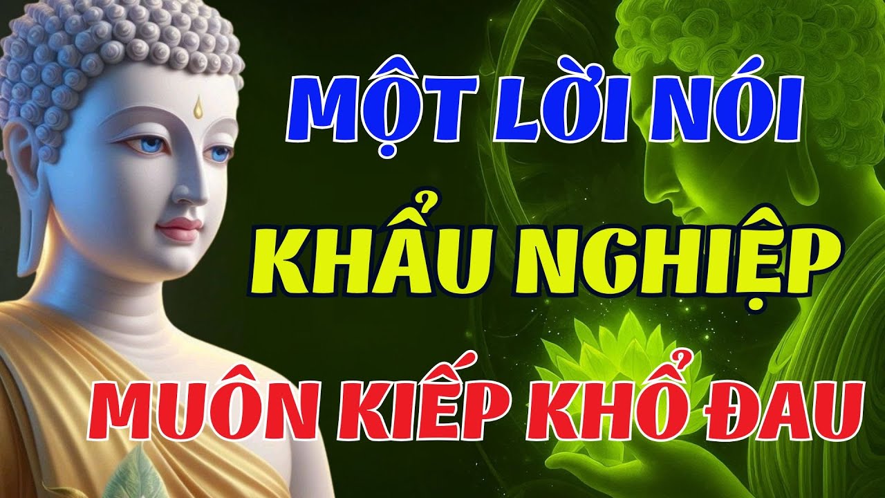 Ở Đời Đừng Gieo Khẩu Nghiệp Kẻo Chịu QUẢ BÁO Muôn Kiếp (Ai Nghe Cũng Giật Mình) | Lời Phật Dạy