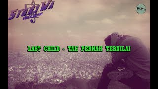 Last Child - Tak Pernah Ternilai (Story Wa)