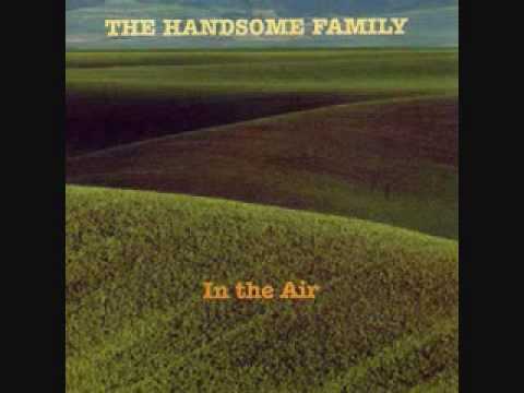 The Handsome Family (+) In the Air