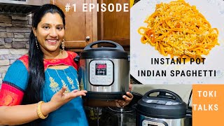 #1 EPISODE || INSTANT POT SPAGHETTI || Indian-style Spaghetti || INSTANT POT RECIPE ||TOKITALKS