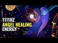 1111Hz || Angel Healing Energy: Remove Negative Energy, Spiritual Healing Binaural Beats