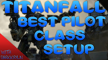 NEXT GEN TITANFALL: BEST PILOT CLASS SETUP! #1
