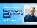 How to write and publish a book in 90 days