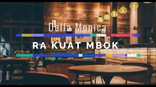 Della Monica  Ra Kuat Mbok  lirik Lagura Kuat Mbok karaoke  pargoy dellamonica