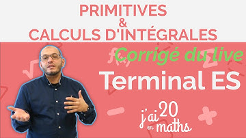 Corrigé du live - Terminale ES - Les Primitives & Calculs d