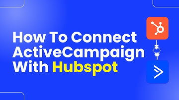 How To Connect ActiveCampaign With Hubspot (Easily)