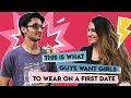 THIS Is What Guys Want Girls To Wear On a First Date | Vox Pop| Hauterfly |