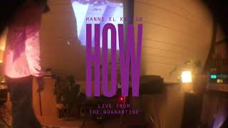 Hanni El Khatib - HOW (Live From The Quarantine)