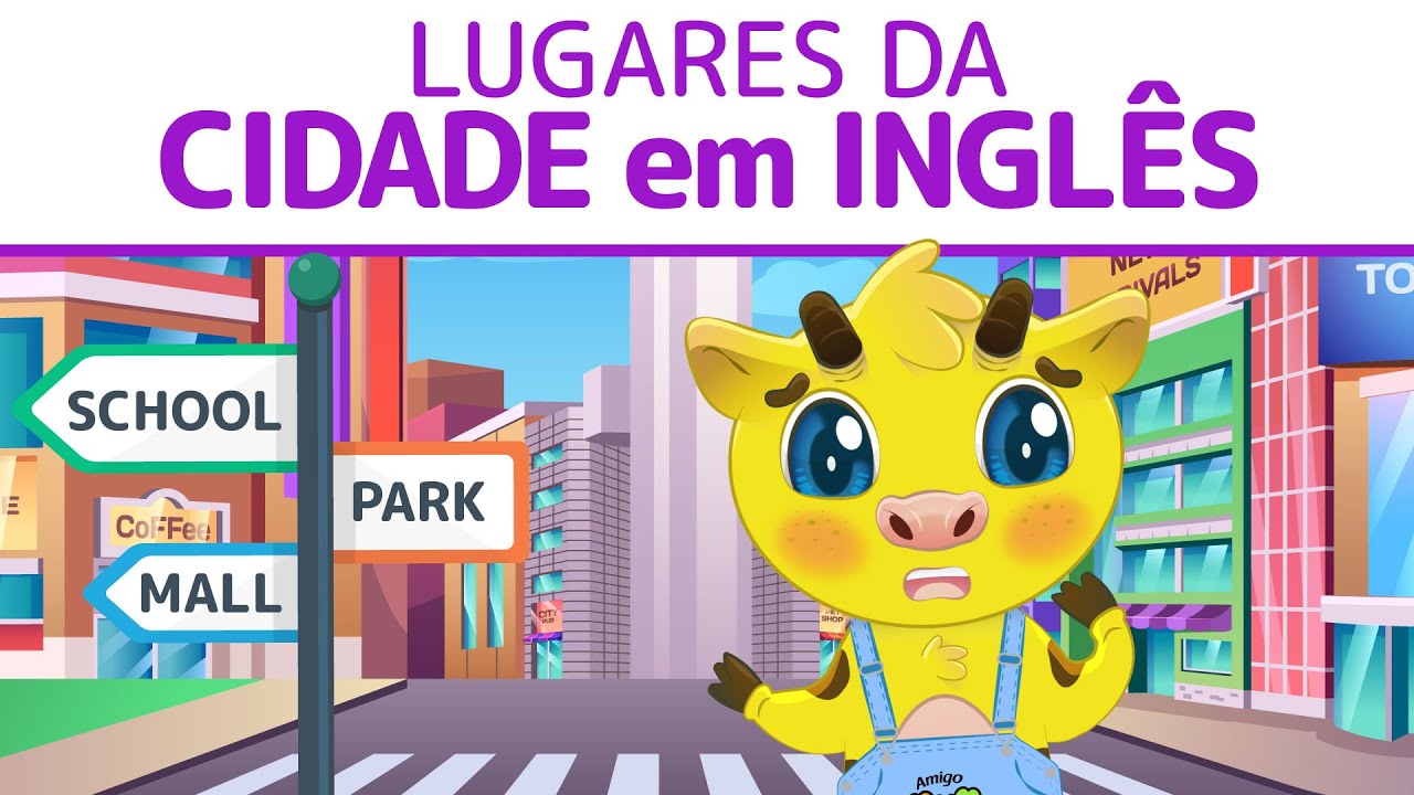 INGLÊS INFANTIL | LUGARES DA CIDADE EM INGLÊS | AULA DE INGLÊS PARA CRIANÇAS AMIGO MUMU