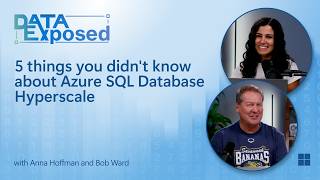 5 things you didn't know about Azure SQL Database Hyperscale | Data Exposed