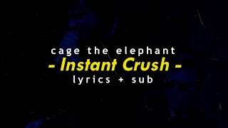 Cage The Elephant – Instant Crush Lyrics + Sub Resimi