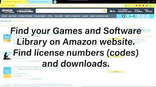 Find your Games and Software Library on Amazon website.  Find license numbers (codes) and downloads. screenshot 3