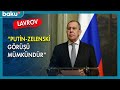 Lavrov: Putin-Zelenski görüşü mümkündür - BAKU TV