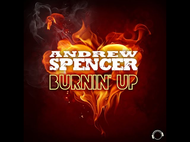 Andrew Spencer - Burnin' Up