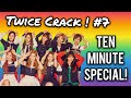 [Twice on Crack! #7] 10 minute special!