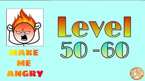 Make me angry level 51 52 53 54 55 56 57 58 59 60 Solution walkthrough