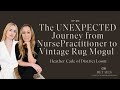 The UNEXPECTED Journey from Nurse Practitioner to Vintage Rug Mogul || Heather Cade of District Loom