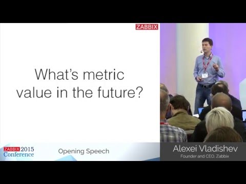 Alexei Vladishev - Opening Speech | Zabbix Conference 2015