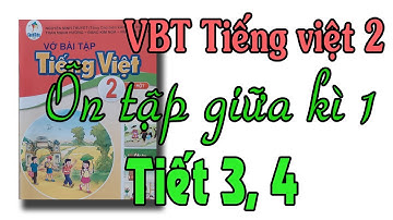 Vở bài tập tiếng việt lớp 2 |sách cánh diều| tập 1 bài 9 trang 37, 38 ôn tập giữa học kì 1 tiết 3, 4