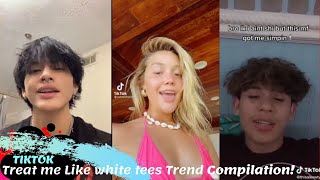 Treat me Like white tees Trend | Tiktok compilation