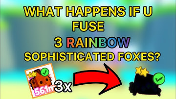 BEST FUSING METHOD?? What Happens If U Fuse 3 Rainbow Sophisticated Foxes? | Pet Simulator X (PSX)