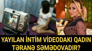 Yayilan İnti̇m Vi̇deodaki Qadin Təranə Səmədovadir? - Açiqlama