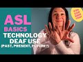 Basic ASL Technology Deaf People Use