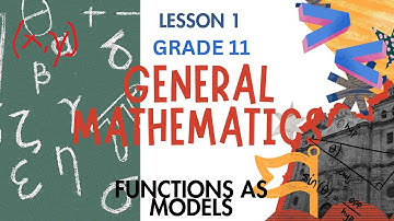 Grade 11 General mathematics Lesson 1 Functions as models tagalog tutorial