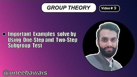 Solved Examples by using One Step Subgroup Test and Two Step Subgroup Test.