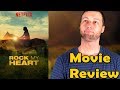 Rock My Heart (2019) - Netflix Movie Review (Without Spoilers)