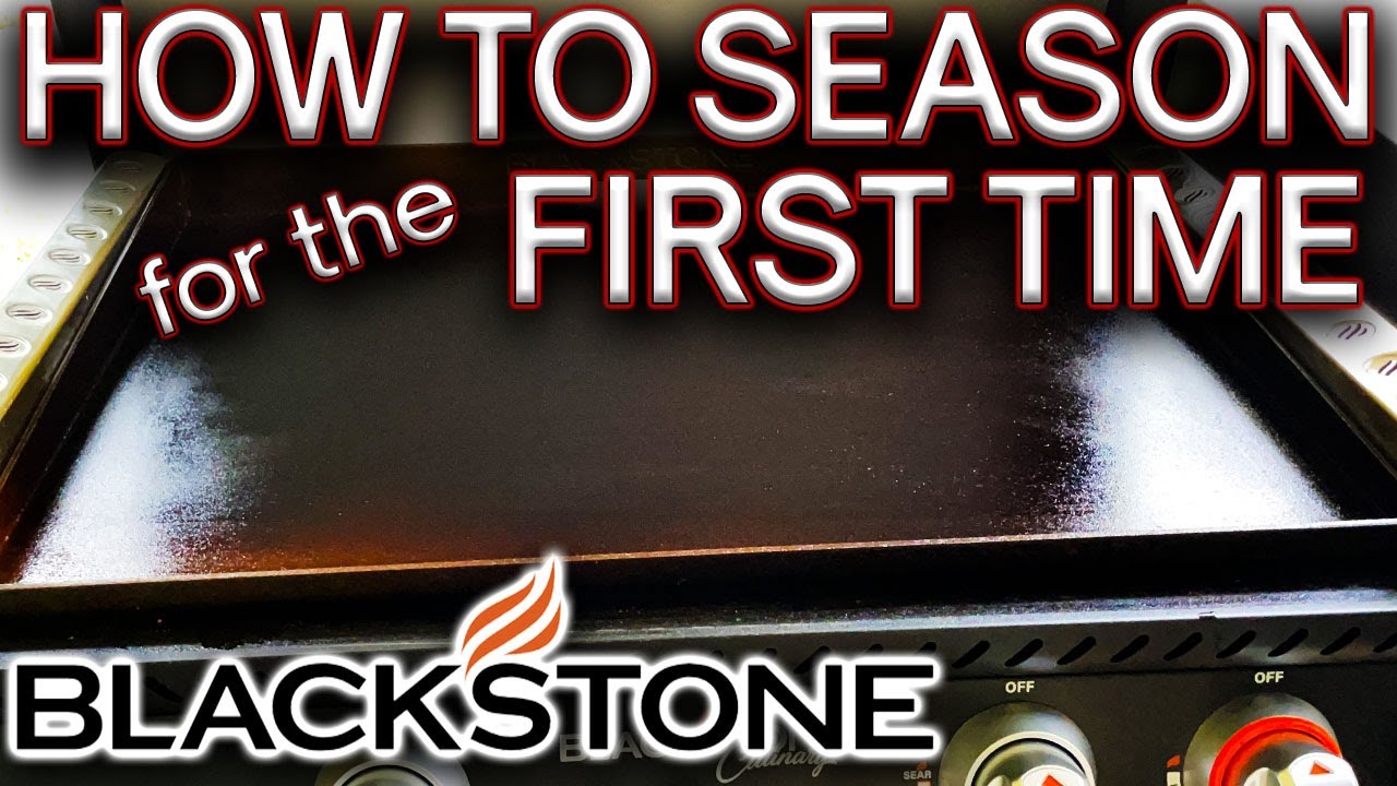 HOW TO SEASON A NEW BLACKSTONE GRIDDLE - STEP BY STEP INSTRUCTIONS