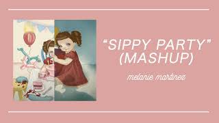 sippy party (mashup) - melanie martinez (slowed & reverb)